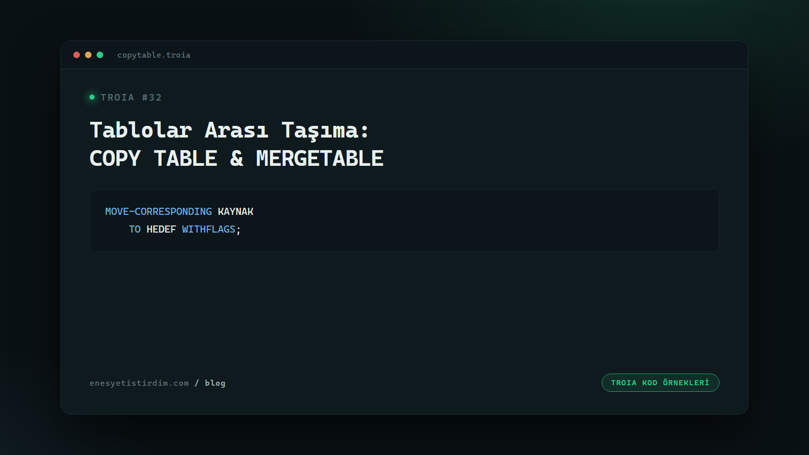 TROIA'da Tablolar Arası Veri Taşıma: COPY TABLE, MOVE-CORRESPONDING, MERGETABLE