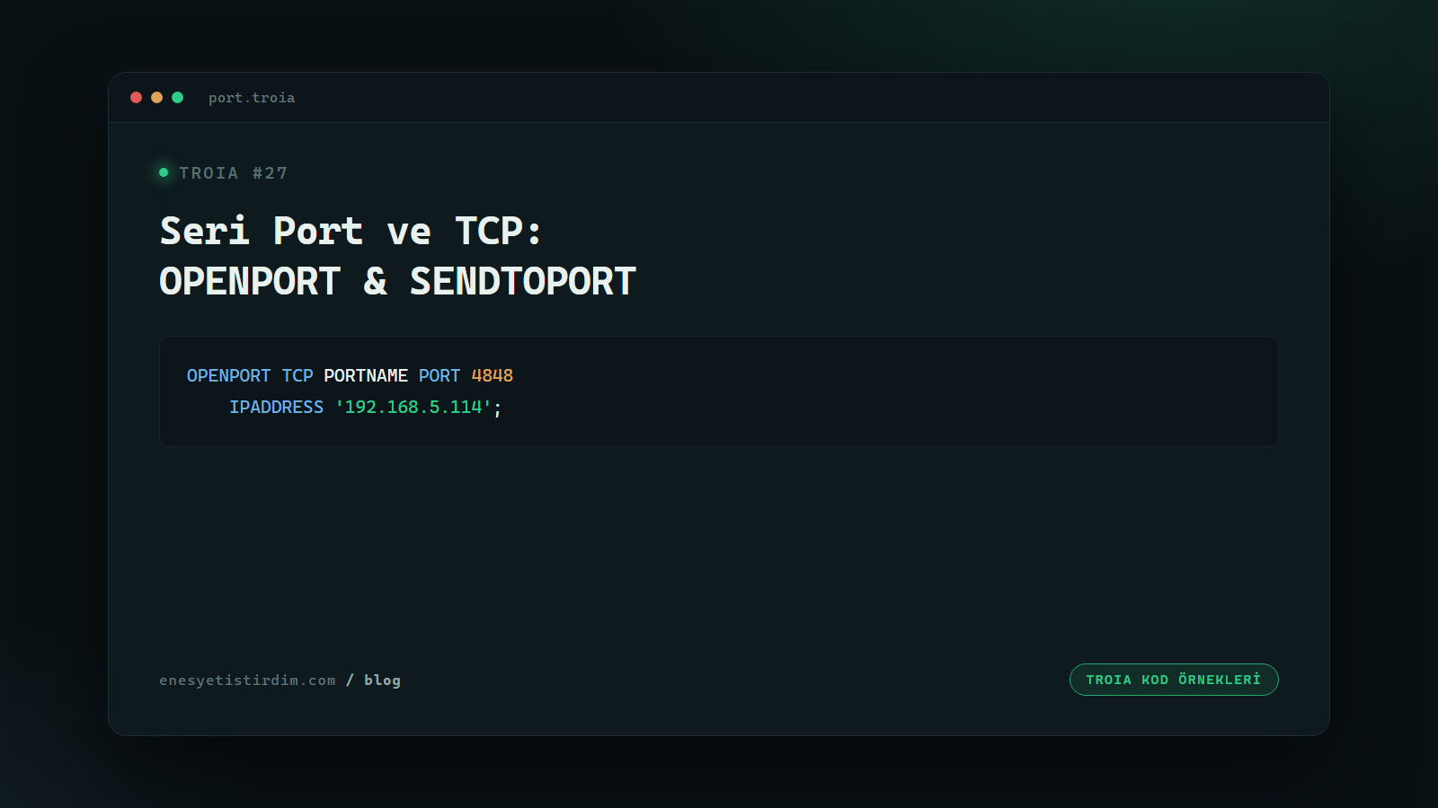 TROIA'da Seri Port ve TCP İletişimi: OPENPORT, READFROMPORT, SENDTOPORT